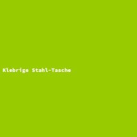 Klebrige Stahl-Tasche