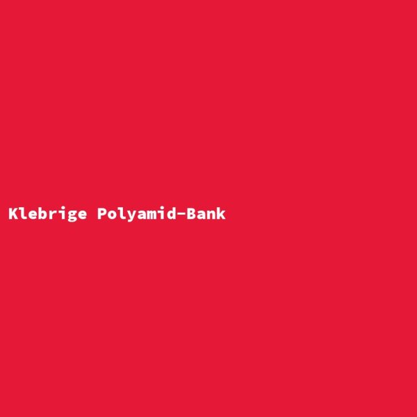 Klebrige Polyamid-Bank