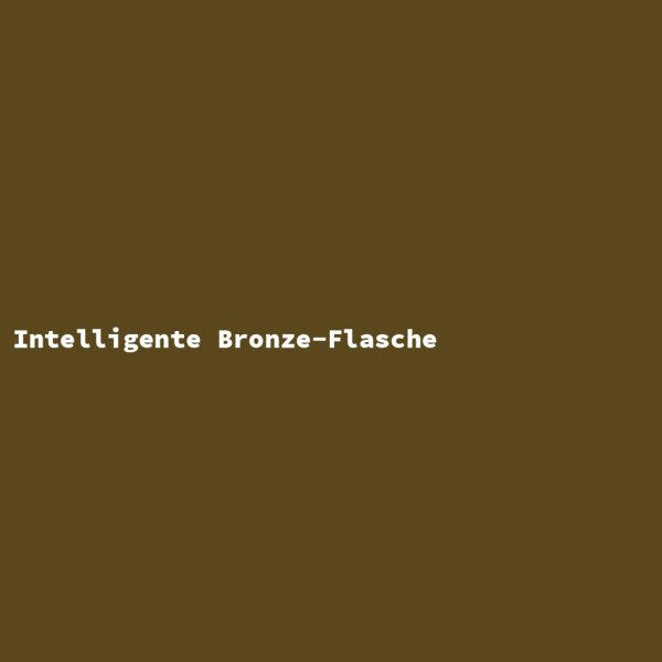 Intelligente Bronze-Flasche
