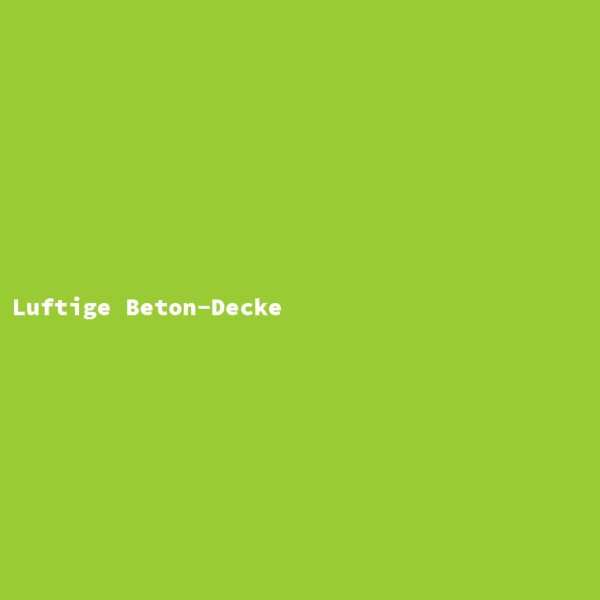 Luftige Beton-Decke