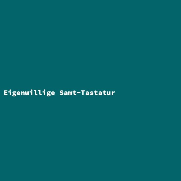 Eigenwillige Samt-Tastatur