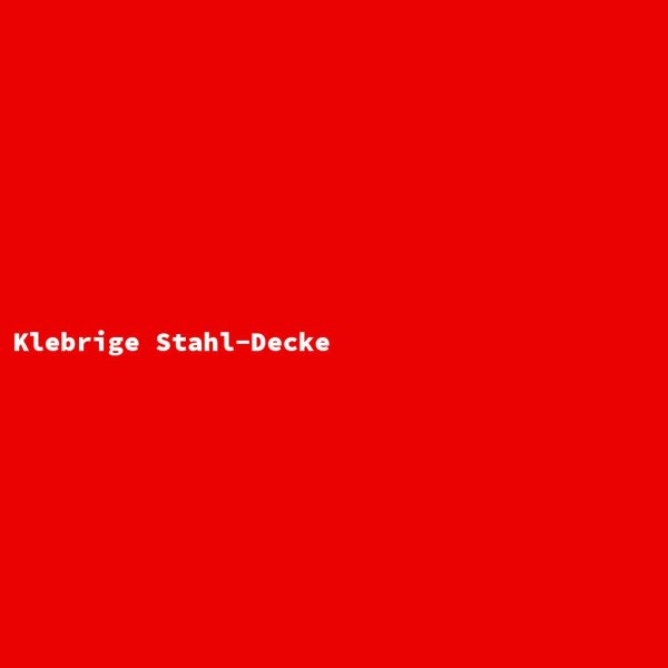 Klebrige Stahl-Decke